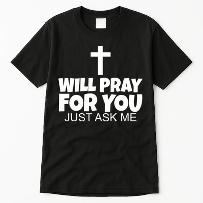 Will Pray For You Just Ask Me Christian Healing Tall T-Shirt