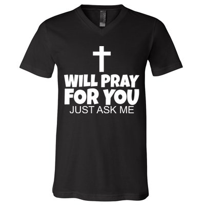 Will Pray For You Just Ask Me Christian Healing V-Neck T-Shirt