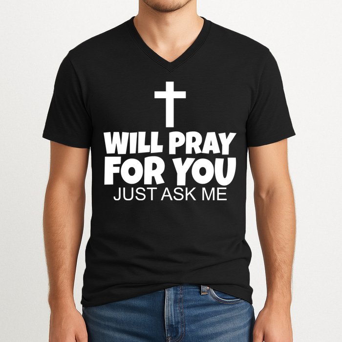 Will Pray For You Just Ask Me Christian Healing V-Neck T-Shirt