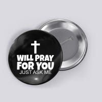 Will Pray For You Just Ask Me Christian Healing Button
