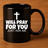 Will Pray For You Just Ask Me Christian Healing 11oz C Handle Ceramic Mug