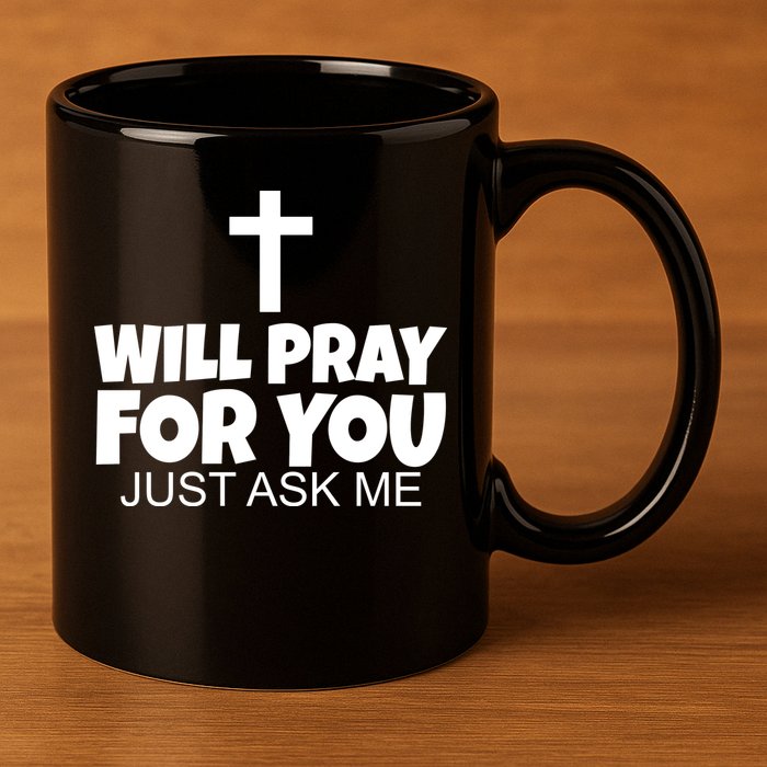 Will Pray For You Just Ask Me Christian Healing 11oz C Handle Ceramic Mug