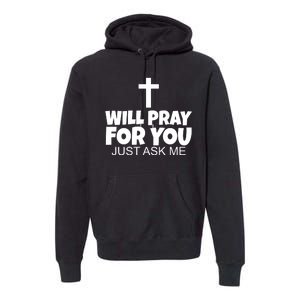 Will Pray For You Just Ask Me Christian Healing Premium Hoodie