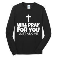 Will Pray For You Just Ask Me Christian Healing Tall Long Sleeve T-Shirt