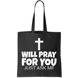 Will Pray For You Just Ask Me Christian Healing Tote Bag