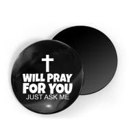 Will Pray For You Just Ask Me Christian Healing Magnet