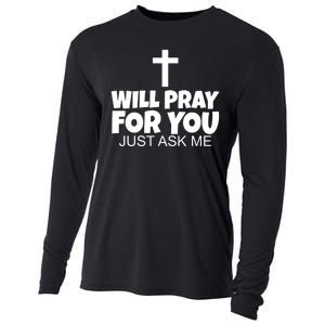 Will Pray For You Just Ask Me Christian Healing Cooling Performance Long Sleeve Crew