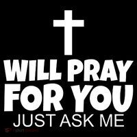 Will Pray For You Just Ask Me Christian Healing Poster