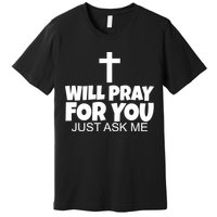 Will Pray For You Just Ask Me Christian Healing Premium T-Shirt