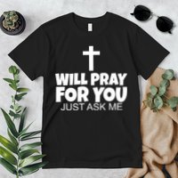 Will Pray For You Just Ask Me Christian Healing Premium T-Shirt