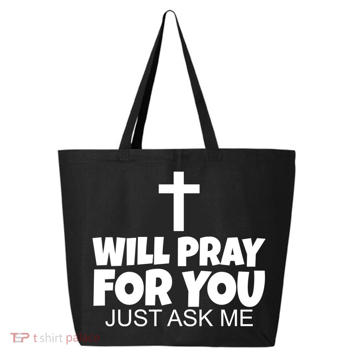 Will Pray For You Just Ask Me Christian Healing 25L Jumbo Tote