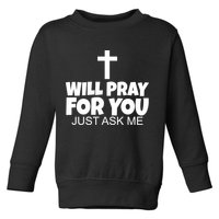 Will Pray For You Just Ask Me Christian Healing Toddler Sweatshirt
