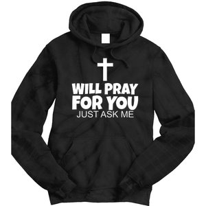 Will Pray For You Just Ask Me Christian Healing Tie Dye Hoodie