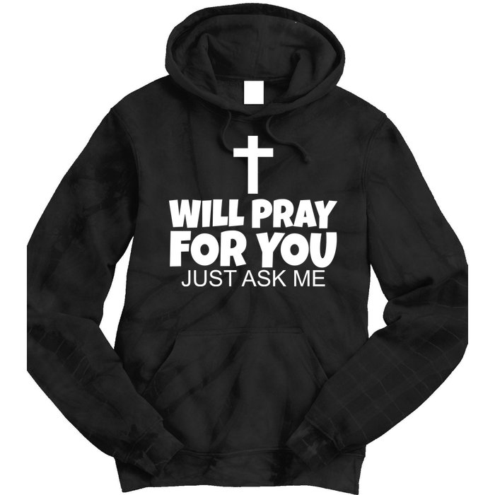 Will Pray For You Just Ask Me Christian Healing Tie Dye Hoodie