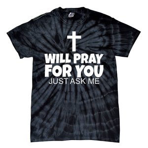 Will Pray For You Just Ask Me Christian Healing Tie-Dye T-Shirt