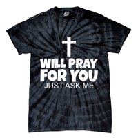 Will Pray For You Just Ask Me Christian Healing Tie-Dye T-Shirt