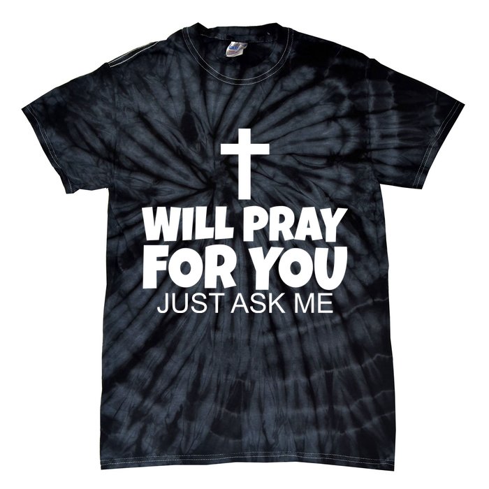 Will Pray For You Just Ask Me Christian Healing Tie-Dye T-Shirt
