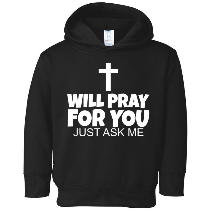 Will Pray For You Just Ask Me Christian Healing Toddler Hoodie