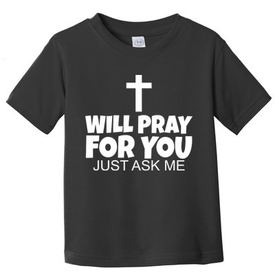 Will Pray For You Just Ask Me Christian Healing Toddler T-Shirt