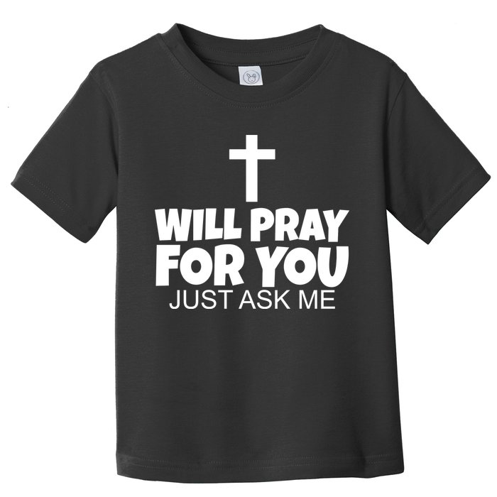 Will Pray For You Just Ask Me Christian Healing Toddler T-Shirt