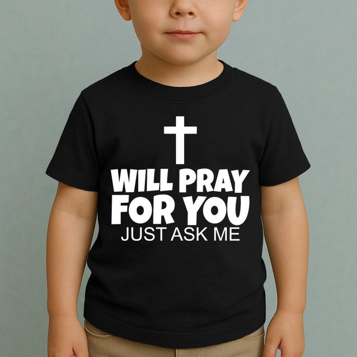 Will Pray For You Just Ask Me Christian Healing Toddler T-Shirt
