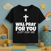 Will Pray For You Just Ask Me Christian Healing Toddler T-Shirt