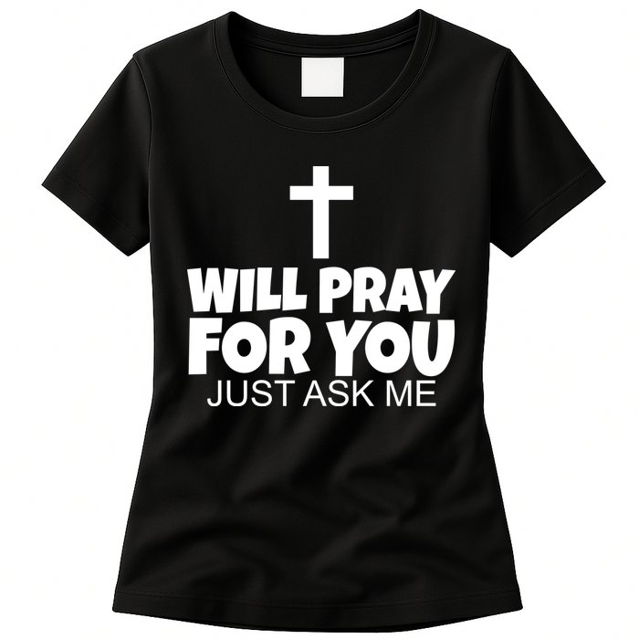 Will Pray For You Just Ask Me Christian Healing Womens T-Shirt