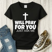 Will Pray For You Just Ask Me Christian Healing Womens T-Shirt