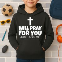 Will Pray For You Just Ask Me Christian Healing Kids Hoodie