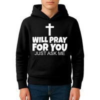Will Pray For You Just Ask Me Christian Healing Kids Hoodie
