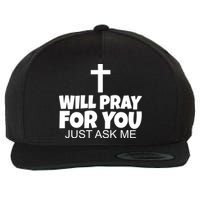 Will Pray For You Just Ask Me Christian Healing Wool Snapback Cap