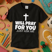 Will Pray For You Just Ask Me Christian Healing Kids T-Shirt
