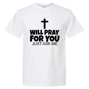 Will Pray For You Just Ask Me Christian Healing Garment-Dyed Heavyweight T-Shirt