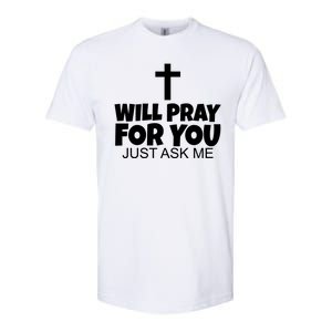 Will Pray For You Just Ask Me Christian Healing Softstyle CVC T-Shirt