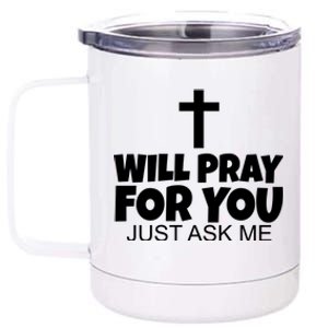 Will Pray For You Just Ask Me Christian Healing 12 oz Stainless Steel Tumbler Cup