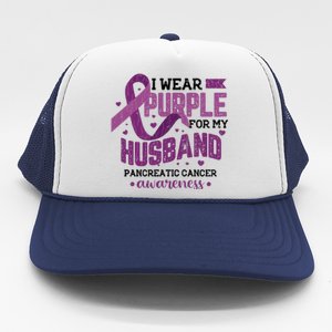 Wear Purple For Husband Pancreatic Cancer Awareness Graphic Great Gift Trucker Hat