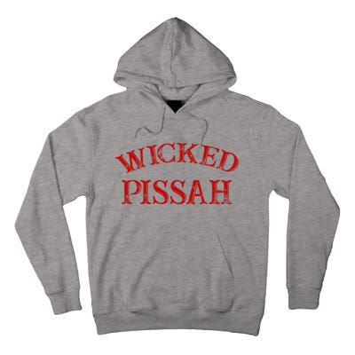 Wicked Pissah Funny Pisser Boston New England Southie Tall Hoodie