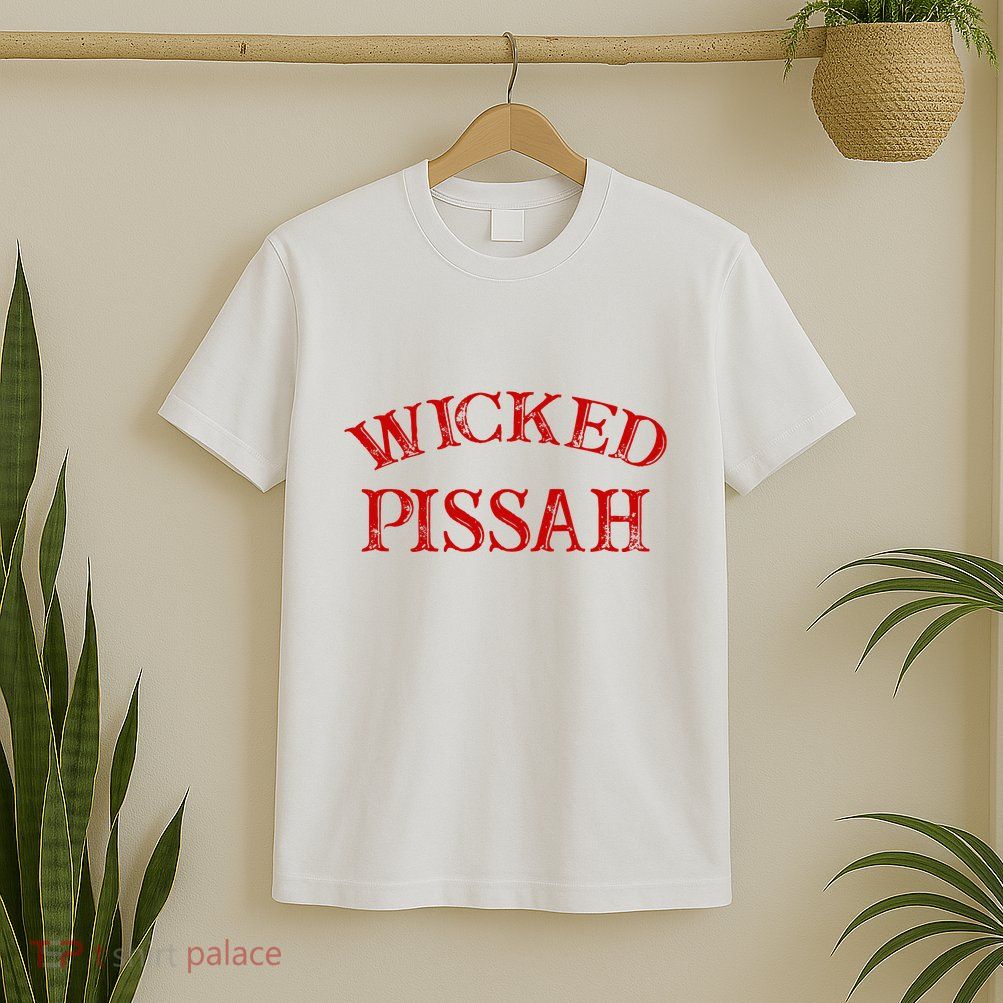 Wicked Pissah Funny Pisser Boston New England Southie T-Shirt