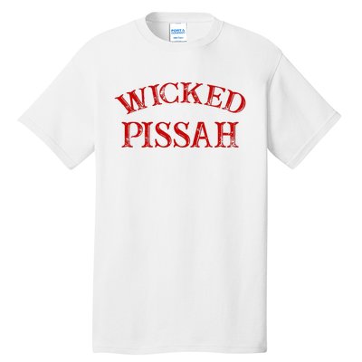 Wicked Pissah Funny Pisser Boston New England Southie Tall T-Shirt