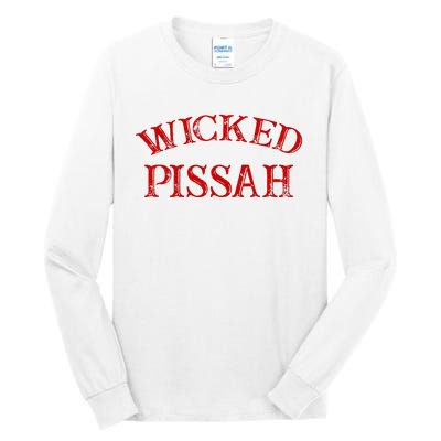 Wicked Pissah Funny Pisser Boston New England Southie Tall Long Sleeve T-Shirt