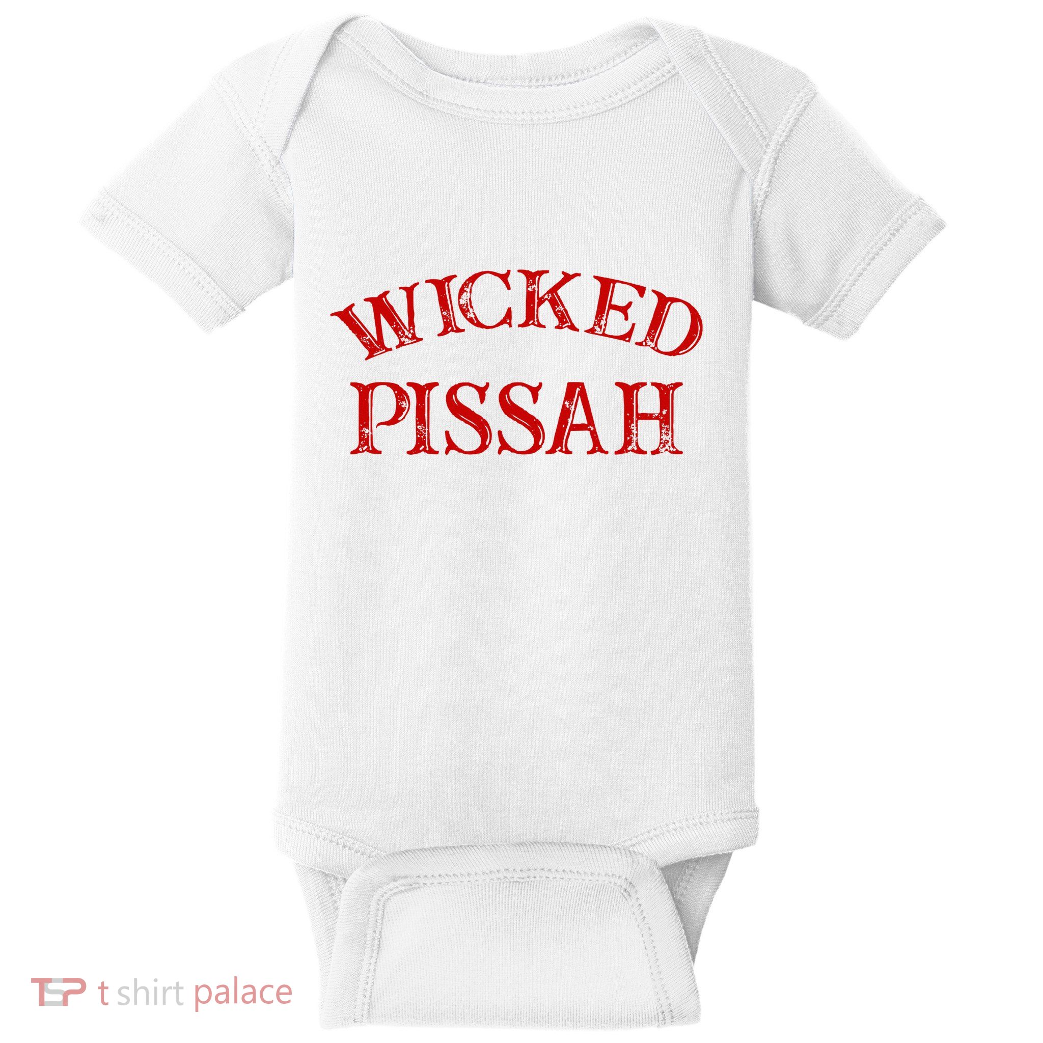 Wicked Pissah Funny Pisser Boston New England Southie Baby Bodysuit