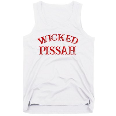 Wicked Pissah Funny Pisser Boston New England Southie Tank Top