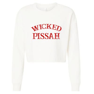 Wicked Pissah Funny Pisser Boston New England Southie Cropped Pullover Crew