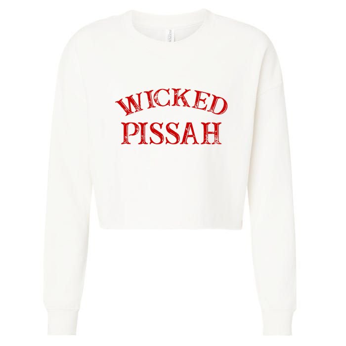 Wicked Pissah Funny Pisser Boston New England Southie Cropped Pullover Crew