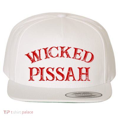 Wicked Pissah Funny Pisser Boston New England Southie Wool Snapback Cap