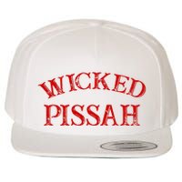 Wicked Pissah Funny Pisser Boston New England Southie Wool Snapback Cap