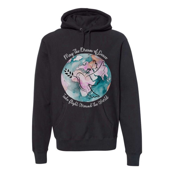 World Peace Gift Peace And Love Dove May Peace Take Flight Premium Hoodie