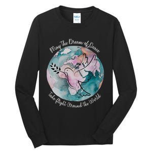 World Peace Gift Peace And Love Dove May Peace Take Flight Tall Long Sleeve T-Shirt