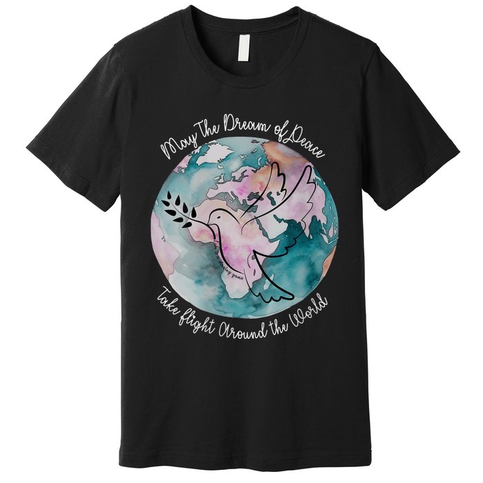 World Peace Gift Peace And Love Dove May Peace Take Flight Premium T-Shirt