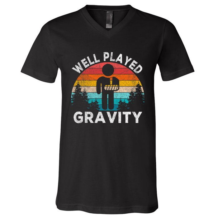 Well Played Gravity Get Well Soon Broken Arm Funny Surgery V-Neck T-Shirt